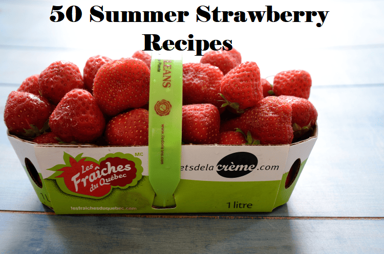 Close up of fresh strawberries in a basket with title 50 Summer Strawberry Recipes, From Drinks to Dessert.