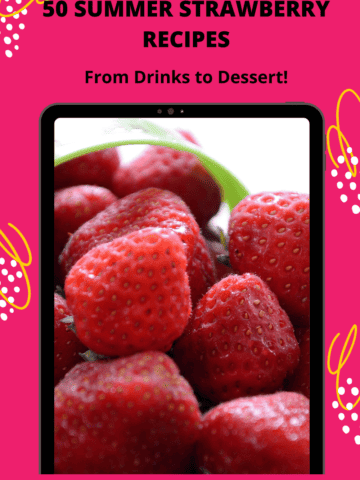 Close up of fresh strawberries in a basket with title 50 Summer Strawberry Recipes, From Drinks to Dessert.