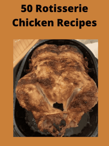Crispy rotisserie chicken with title 50 Rotisserie Chicken Recipes.